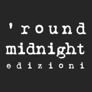 ’round midnight edizioni 